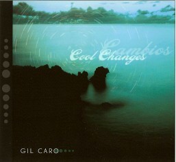 Cool Changes Cambios, Gil Caro 2007